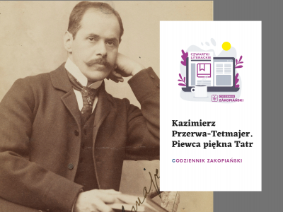 Obraz przedstawiający: Kazimierz Przerwa - Tetmajer. Piewca piękna Tatr.