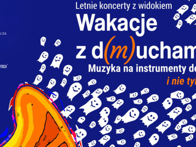 Obraz przedstawiający: Letnie koncerty z widokiem “Wakacje z d(m)uchami”. Muzyka na instrumenty...