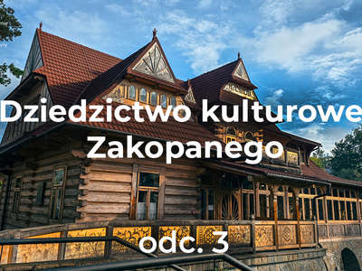Obraz przedstawiający: Premiera drugiego sezonu projektu filmowego „Dziedzictwo kulturowe Zakopanego - Bezpieczni...
