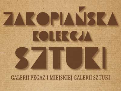 Obraz przedstawiający: Zakopiańska Kolekcja Sztuki Galerii Pegaz i Miejskiej Galerii Sztuki