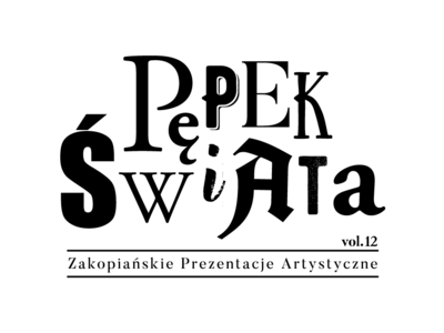 Obraz przedstawiający: Dwunasta edycja Zakopiańskich Prezentacji Artystycznych Pępek Świata