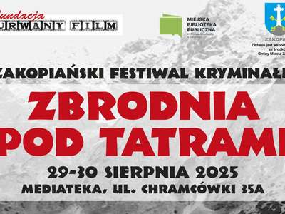 Obraz przedstawiający: I Zakopiański Festiwal Kryminału „ZBRODNIA POD TATRAMI 2025”
