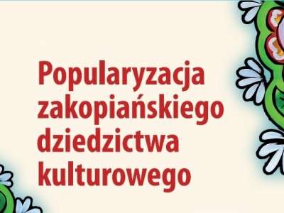 Obraz przedstawiający: „Popularyzacja zakopiańskiego dziedzictwa kulturowego”