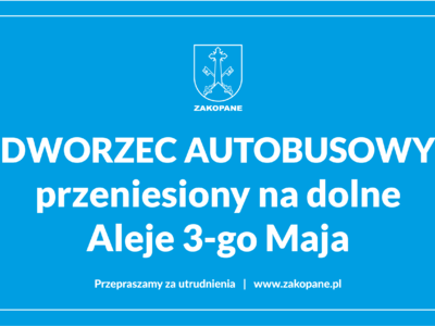 Obraz przedstawiający: Uwaga! Zmiana lokalizacji Dworca Autobusowego w Zakopanem
