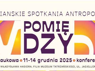 Obraz przedstawiający: XV Zakopiańskie Spotkania Antropologiczne