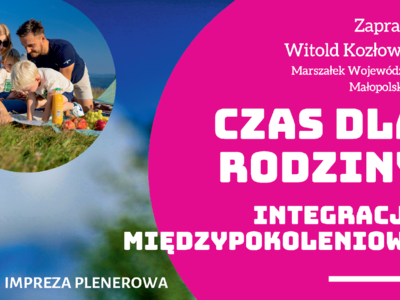 Obraz przedstawiający: Zapraszamy do udziału w Małopolskim Pikniku Rodzinnym "Czas dla rodziny...