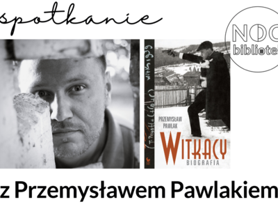 Obraz przedstawiający: Spotkanie z Przemysławem Pawlakiem - autorem książki „Witkacy. Biografia”