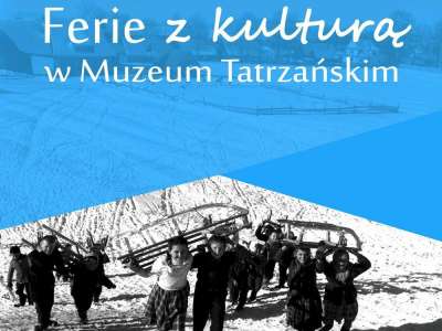 Obraz przedstawiający: Ferie z Muzeum Tatrzańskim luty 2018