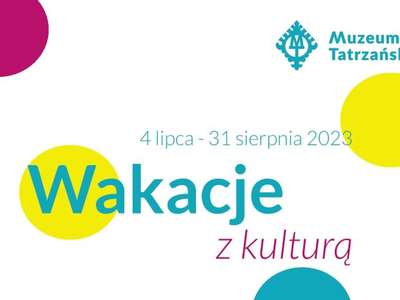 Obraz przedstawiający: WAKACJE Z KULTURĄ W MUZEUM TATRZAŃSKIM