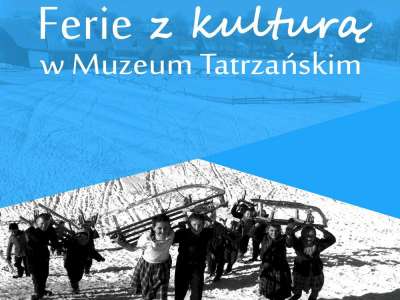 Obraz przedstawiający: Ferie z kulturą w Muzeum Tatrzańskim