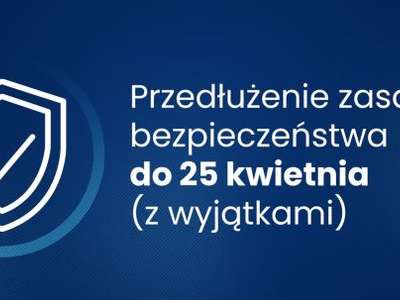 Obraz przedstawiający: Przedłużenie zasad bezpieczeństwa do 25 kwietnia