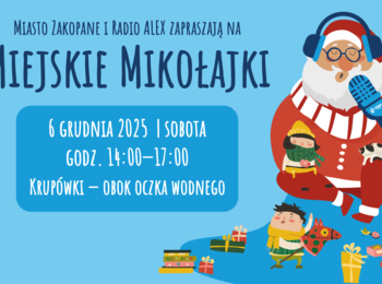 Obraz przedstawiający: ZAKOPIAŃSKIE
MIKOŁAJKI Z RADIEM ALEX – ROZPOCZYNAMY CZAS PEŁNY MAGII!