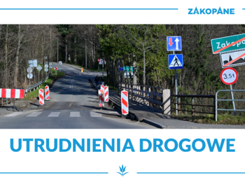 Obraz przedstawiający: Uwaga! Zamknięcie mostu na ul. Przewodnika Józefa Krzeptowskiego