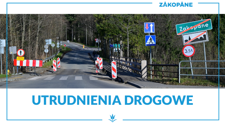 Obraz przedstawiający: Uwaga! Zamknięcie mostu na ul. Przewodnika Józefa Krzeptowskiego