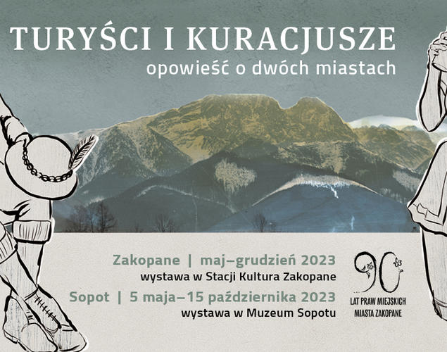 Obraz przedstawiający: Turyści i Kuracjusze. Opowieść o dwóch miastach: Sopot - Zakopane