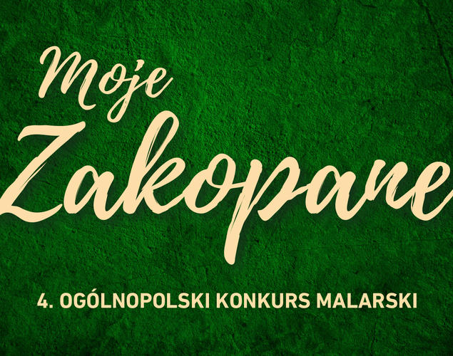 4. Ogólnopolski konkurs malarski "Moje Zakopane"